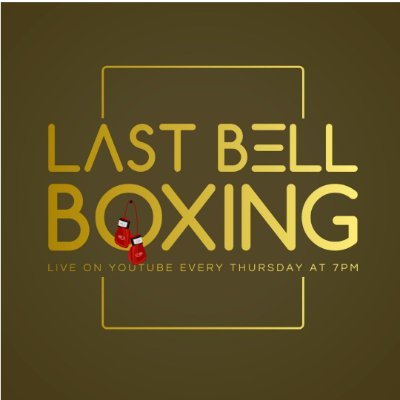 Last Bell Boxing - Live on You Tube Every Thursday
