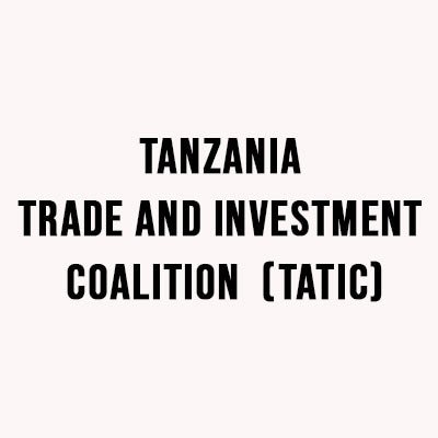 Tanzania Trade and Investment Coalition seeks to promote sovereignty over Trade and Investment for fair and equitable human development