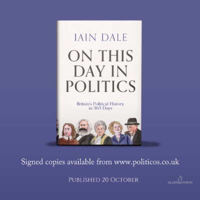 On This Day in Politics by Iain Dale is published in October. Pre-order your signed copy now! 365 pages, 365 events from UK political history, 350 words on each