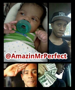 AmazinMrPerfect's profile picture. AMAZIN what dey call me, 23 on some dougharia issh..smoke like duhh..hustle like damn! Team #NationwideorSuicide #TSE #PapaOvaPussy, Anythng else FWM!