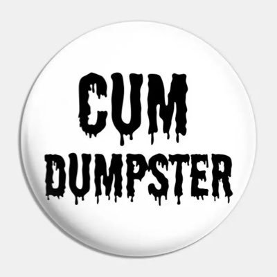 Not just another CumDump, The Best CumDump here to serve your needs. Show up Pump and Dump