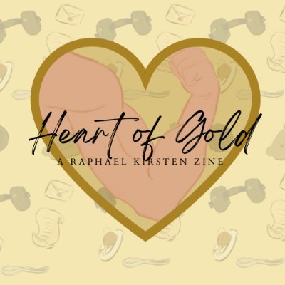 Heart of Gold: A Raphael Kirsten Zine