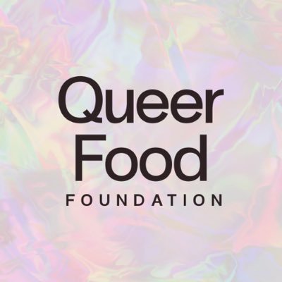 dispatches from the Queer Food Foundation