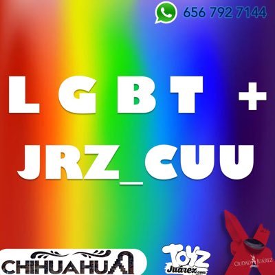 COMUNIDAD LGBT+ CIUDAD JUAREZ Y CHIHUAHUA CAPITAL #CUU