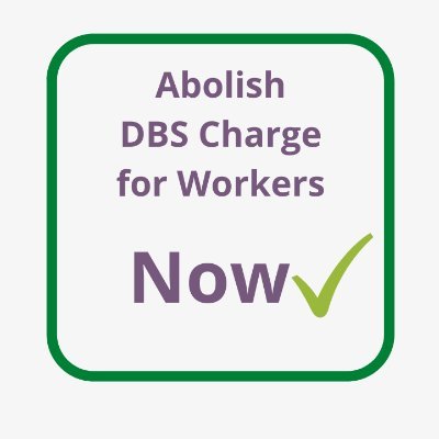Abolish the DBS Charge for workers Campaign