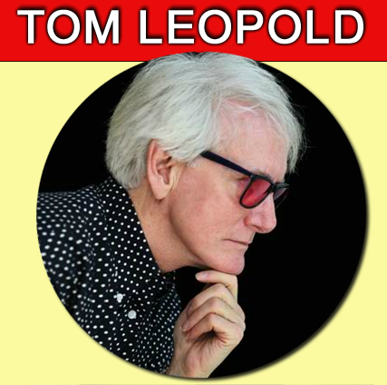 Tom Leopold is many things. He's an enigma,  wrapped in a conundrum, wrapped in a bath towel!