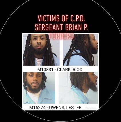 🗣VICTIMS OF (CPD) CORRUPT  SERGEANT BRIAN P. FORBERG  & ASSOCIATED DETECTIVES. FIGHTING FOR OUR FREEDOM & JUSTICE‼️