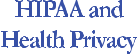 HIPPAHealthPriv's profile picture. HIPAA and relevant Regulations: 
  - Status of the Law 
  - News
  - Official Action