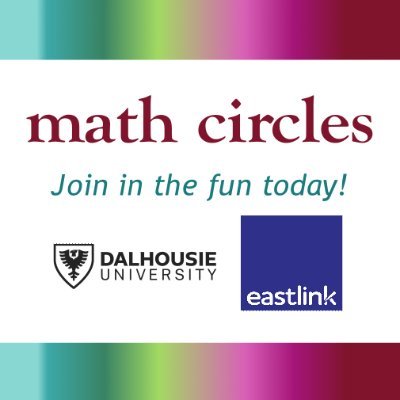 Math Circles promotes mathematics by giving fun, engaging presentations free of charge to schools in NS and holds monthly events at Dalhousie University.