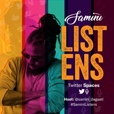 Twitter Space hosted by @samini_dagaati