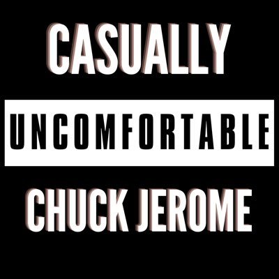Uncensored Rants, Randomness and Relatable Topics. Weekly With Host Chuck Jerome.