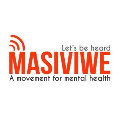 Masiviwe: Let’s be heard, is a movement for better mental health care for all; raising awareness; breaking stigma; learning to support ourselves and each other.