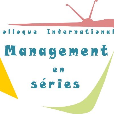 Premier colloque international traitant du Management et des Séries TV  #IRG @laboregards @cerefige @SaisonSeries @editionsEMS