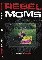 Rebel Moms is the kick-ass book featuring 52 moms who share it all to help new moms rock motherhood!
 Davina Rhine/Rebellion Press 
Rad reviews by BUST/HipMama+