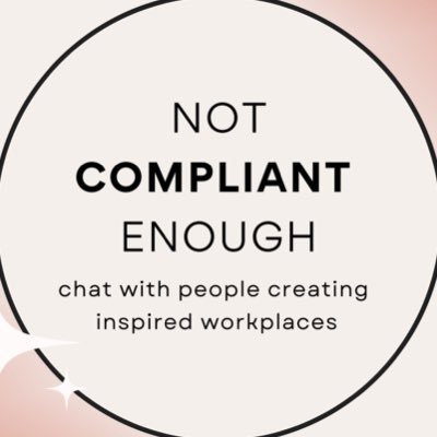 notcomplianten's profile picture. Podcast hosted by @karistamarcinek covering psychological safety | future of work | workplace environments. inspiring people to #createinspiringworkplaces