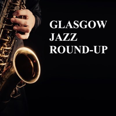 Glasgow Jazz Round-Up