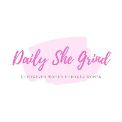 💗𝑫𝒂𝒊𝒍𝒚 𝑺𝒉𝒆 𝑮𝒓𝒊𝒏𝒅💗 is a community who strives to inspire and empower women with confidence. The grind can get lonely but we have your back!