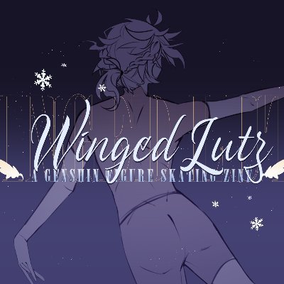 Winged Lutz is a for-profit, SFW Figure Skating AU Genshin Impact fanzine. This zine will also a plush and photocards⛸❄ Email: genshinskating@gmail.com