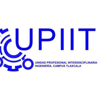 Unidad Profesional Interdisciplinaria de Ingeniería Campus Tlaxcala del Instituto Politécnico Nacional. U.P.I.I.T - I.P.N.