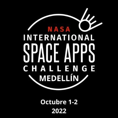 NASA Space Apps Challenge desde Medellín para crear e innovar haciendo ciencia.  Hackathon Octubre 1-2 2022.