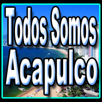 Acapulqueños, Residentes y Visitantes, Todos Somos Acapulco! Exigiendo Hoy!! Seguridad, para que mañana volvamos a ser Incubadora de Bellos Momentos!