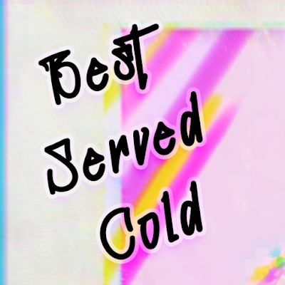 A collaborative zine series about queer triumph over prejudice called 'BEST SERVED COLD’.