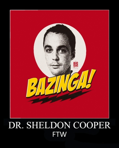 Sheldon Lee Cooper, B.S., M.S., M.A., Ph.D., Sc.D. I have an IQ of 187, do I need to say more?