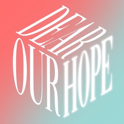 DEAR OUR HOPE (slow แบบใด)