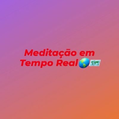 Meditaçāo em Tempo Real