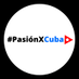 #PasiónXCuba♥️🇨🇺 (@PasionXCuba2022) Twitter profile photo