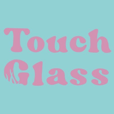 Touch Glass (commissions closed)