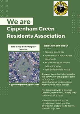 Cippenham Green Residents Association 
Group for Anthony Way, St Georges Crescent, Marina Way and surrounding roads 

Community Group