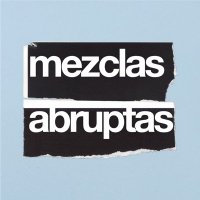 Mezclas Abruptas (@mezclasabruptas) 's Twitter Profile
