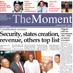 The Moment Newspapers is Nigeria's most independent newspaper set up to serve the news and information needs of Nigerian, Africa and Africans in the Diaspora.