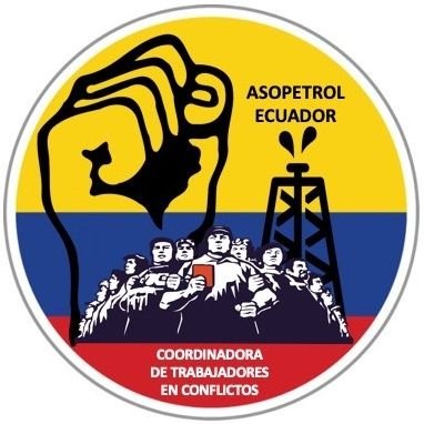 Asociación de Trabajadores y Ex Trabajadores Petroleros Públicos Privados y Afines del Ecuador / COORDINADORA DE TRABAJADORES EN CONFLICTO