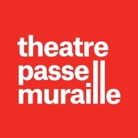 Theatre Passe Muraille(@beyondwallsTPM) 's Twitter Profile Photo