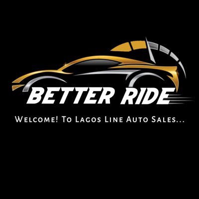 Betterride_'s profile picture. Welcome To Lagos Line Auto Sales Home For AUTOMOBLIE 🚨🔥