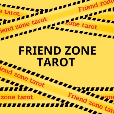 FriendZone Tarot #FriendZoneTarot