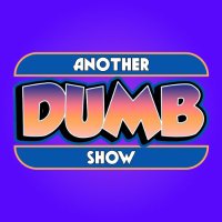 Dumb (@anotherdumbshow) 's Twitter Profile Photo