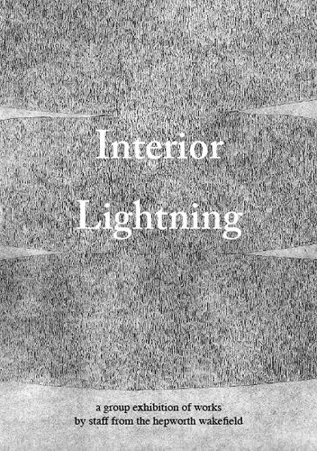 Interior Lightning is a group exhibition of works produced by staff members from the Hepworth Wakefield.