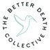 The Better Death Collective (@betterdeathco) Twitter profile photo