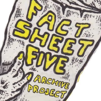 Exploring the history of zines, comics, anarchism, sci-fi, the occult, & other weirdness via the pages, letters, ftps, & BBSes of Factsheet Five. Also on IG.