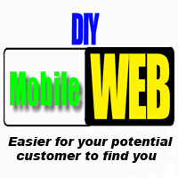 DIYMobileWeb for your businesses.Customers carry their smartphones all the time and use them to make decisions and act. The very nature of consumer behavior.