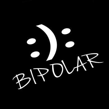 Be Patient please, we are BIPOLAR!