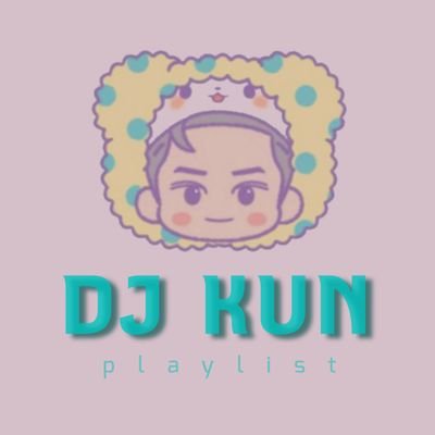 DJ Kun 🐻 playlist!