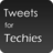 Tweets for Techies