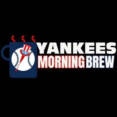 Yankees Morning Brew / Morning Brew Sports