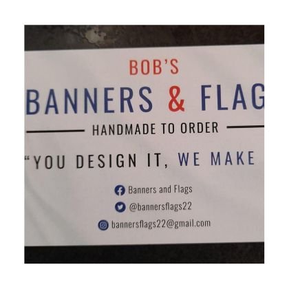 We make Banners and Flags. Contact: bannersflags22@gmail.com