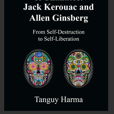 The Paradox of Thanatos: Jack Kerouac and Allen Ginsberg, From Self-Destruction to Self-Liberation
by Tanguy Harma
Peter Lang: New York, 2022