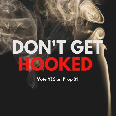 #dontgethooked Stop the flavored tobacco epidemic among the youth of america. Vote YES on CA Prop 31 this November! #yeson31